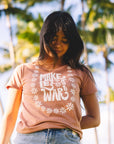 W's Make Lei Not War Tee