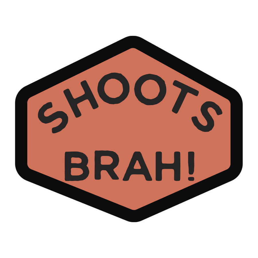Shoots Brah! Sticker