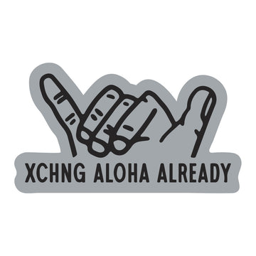 Xchng Aloha Already Sticker